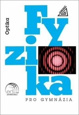 Fyzika pro gymnázia Optika