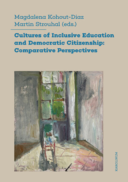 Cultures of Inclusive Education and Democratic Citizenship: Comparative Perspectives - Martin Strouhal, Magdalena Kohout-Diaz - e-kniha