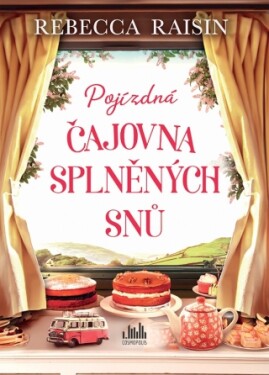 Pojízdná čajovna splněných snů - Rebecca Raisinová - e-kniha