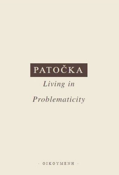 Living in Problematicity - Jan Patočka