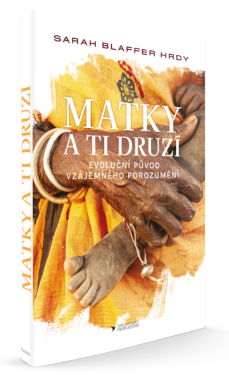 Matky a ti druzí - Sarah Blaffer Hrdy