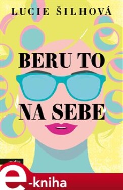 Beru to na sebe - Lucie Šilhová e-kniha