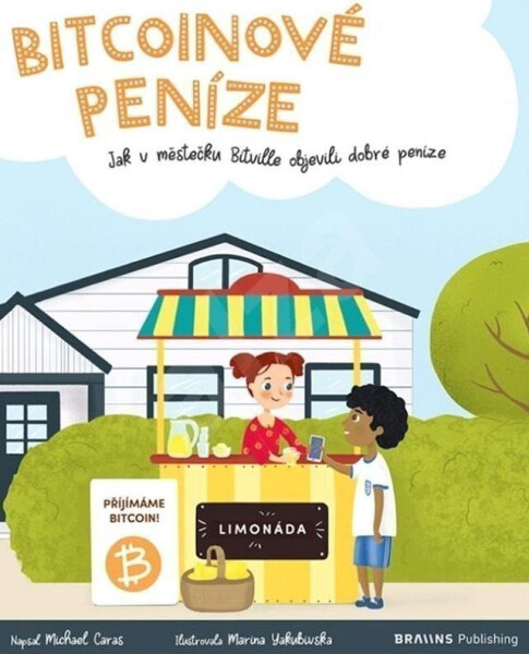 Bitcoinové peníze - Jak v městečku Bitville objevili dobré peníze - Michael Caras
