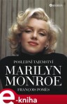 Poslední tajemství Marilyn Monroe Francois Pomes