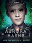 Aurora hasne | Amie Kaufmanová, Kateřina Hajžmanová, Jay Kristoff