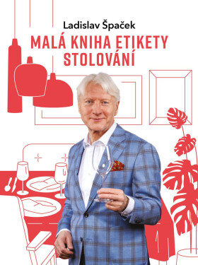 Malá kniha etikety stolování - Ladislav Špaček