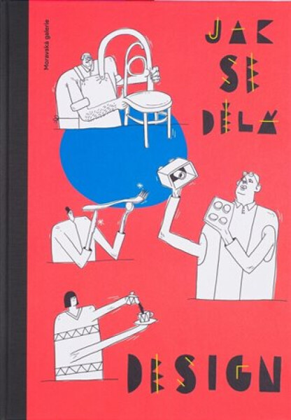 Jak se dělá design - Jiří Pelcl, Jiří Franta, Silvie Šeborová