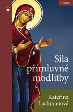 Síla přímluvné modlitby, Kateřina Lachmanová