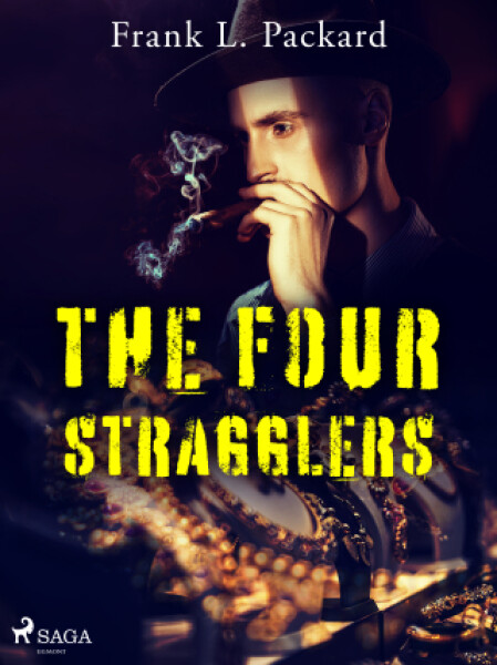 The Four Stragglers - Frank L. Packard - e-kniha