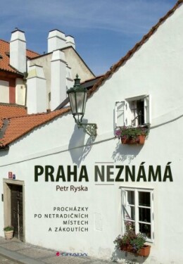 Praha neznámá - Petr Ryska - e-kniha
