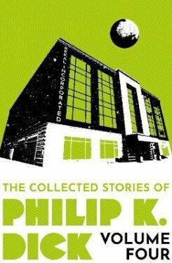 The Collected Stories of Philip Dick Volume Philip Dick