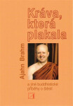 Kráva, která plakala jiné buddhistické příběhy štěstí Ajahn Brahm