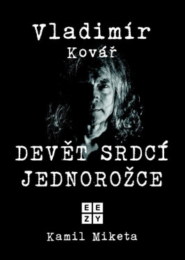 Vladimír Kovář: Devět srdcí jednorožce - Kamil Miketa