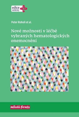 Nové možnosti v léčbě vybraných hematologických onemocnění | Peter Rohoň