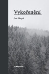 Vykořenění - Ivo Skopal
