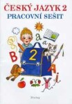 Český jazyk 2. ročník - Pracovní sešit - Zdena Stuchlíková