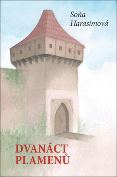 Dvanáct plamenů - Soňa Harasimová