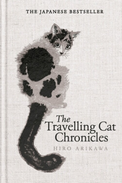 The Travelling Cat Chronicles and The Goodbye Cat - Hiro Arikawa