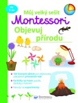 Můj velký sešit Montessori objevuj přírodu