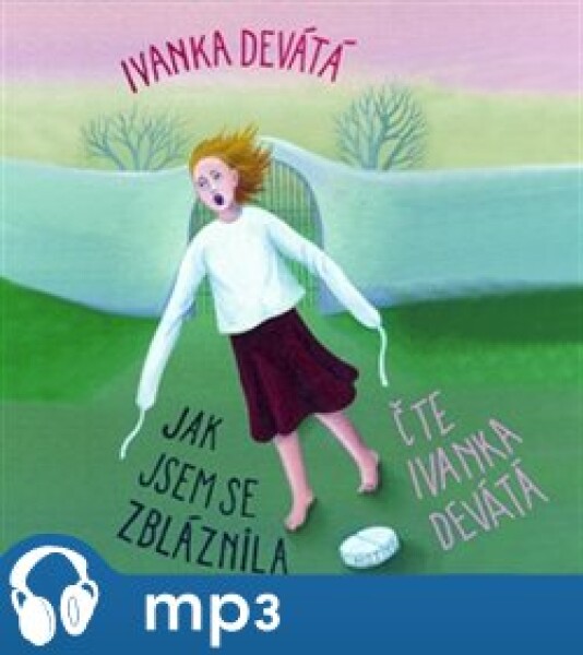 Jak jsem se zbláznila, mp3 - Ivanka Devátá