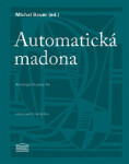 Automatická madona Michal Bauer