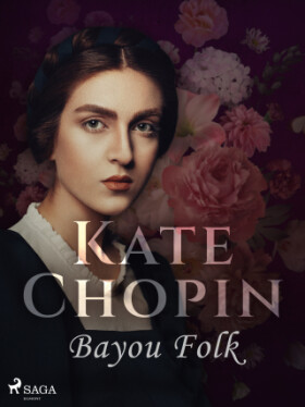 Bayou Folk - Kate Chopin - e-kniha