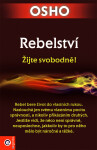 Rebelství - Žijte svobodně - Osho