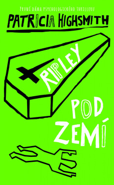 Ripley pod zemí - Patricia Highsmith