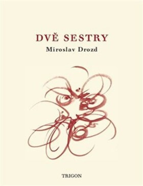 Dvě sestry Miroslav Drozd