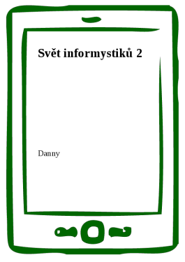 Svět informystiků 2 - Danny