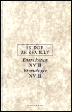 Etymologie XVIII Isidor ze Sevilly