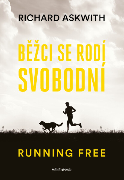 Běžci se rodí svobodní - Richard Askwith