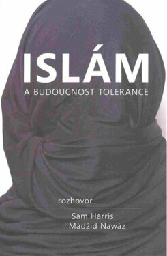 Islám a budoucnost tolerance (poškozená) - Sam Harris, Nawaz Maajid