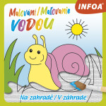 Malování / Maľovanie vodou - Na zahradě / V záhrade, 1. vydání