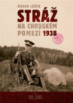 Stráž na chodském pomezí 1938 (poškozená) - Radan Lášek