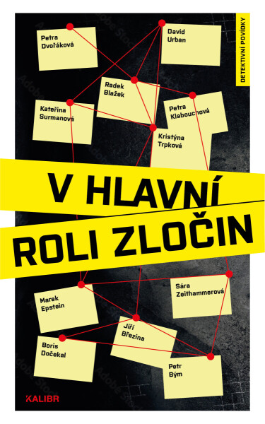 V hlavní roli zločin - Petra Dvořáková, Petra Klabouchová, Jiří Březina, Kristýna Trpková, Radek Blažek, Kateřina Surmanová