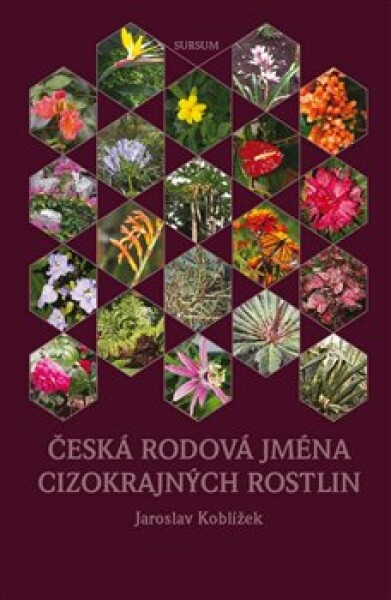 Česká rodová jména cizokrajných rostlin - Jaroslav Koblížek