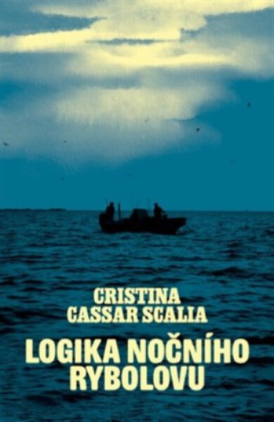 Logika nočního rybolovu - Scalia Cristina Cassar