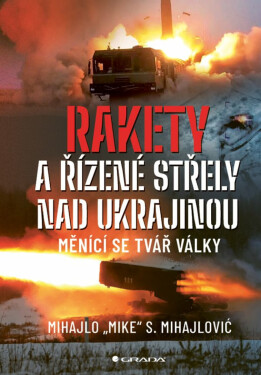 Rakety a řízené střely nad Ukrajinou - Mihajlovič Mihajlo S.
