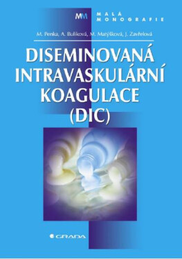 Diseminovaná intravaskulární koagulace (DIC) - Miroslav Penka, Alena Buliková, Jiřina Zavřelová, Miloslava Matýšková