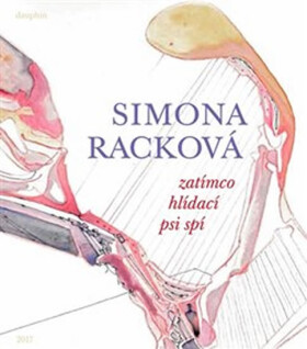Zatímco hlídací psi spí - Simona Racková