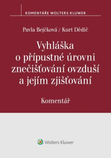 Vyhláška o přípustné úrovni znečišťování ovzduší a jejím zjišťování. Komentář - autorů - e-kniha