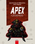 APEX Legends: Neoficiální příručka pro hráče Jason Rich