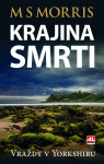 Vraždy v Yorshiru - Krajina smrti - M. S. Morris