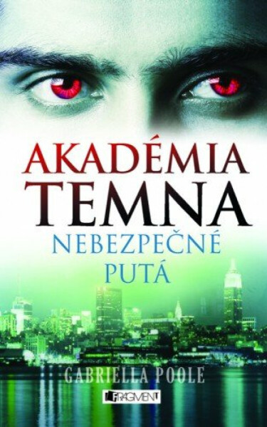Akadémia temna 2 – Nebezpečné putá - Gabriella Poole, Zora Sadloňová