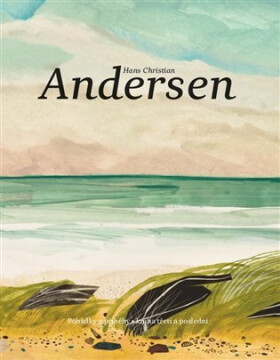 Pohádky a příběhy (kniha první, kniha druhá, kniha třetí a poslední) - Hans Christian Andersen