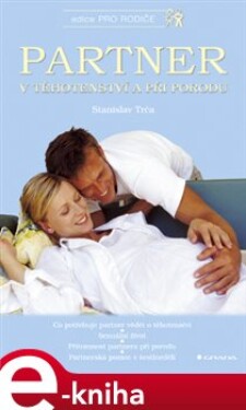 Partner v těhotenství a při porodu - Stanislav Trča e-kniha