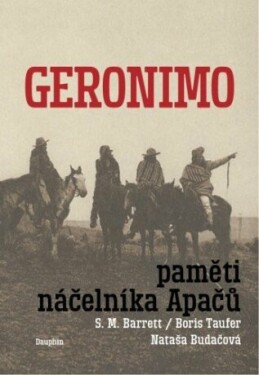 Geronimo - Paměti náčelníka Apačů - S.M. Barrett - e-kniha