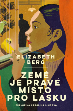 Země je pravé místo pro lásku - Elizabeth Berg