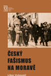 Český fašismus na Moravě - Libor Vykoupil